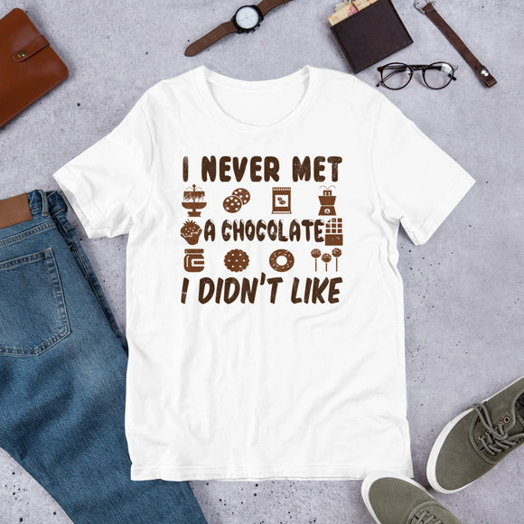 4_146 - I never met a chocolate I didn't like - Short-Sleeve Unisex T-Shirt