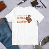 2_206 - Anything is good if its made of chocolate - Short-Sleeve Unisex T-Shirt