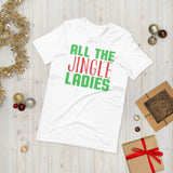 47 - All the jingle ladies - Short-Sleeve Unisex T-Shirt