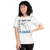 6_186 - We always have a choice - Short-Sleeve Unisex T-Shirt