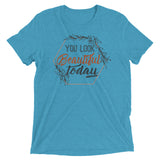 6_273 - You look beautiful today - Short sleeve t-shirt