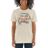 6_273 - You look beautiful today - Short sleeve t-shirt