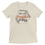 6_273 - You look beautiful today - Short sleeve t-shirt