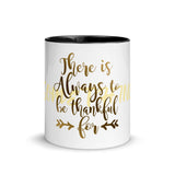 20 - There is always SOMETHING to be thankful for - Mug with Color Inside