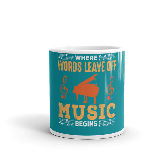 1_223 - Where words leave off music begins - White glossy mug
