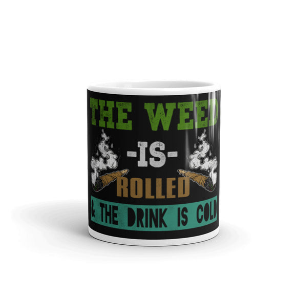 2_132 - The weed is rolled and the drink is cold - White glossy mug