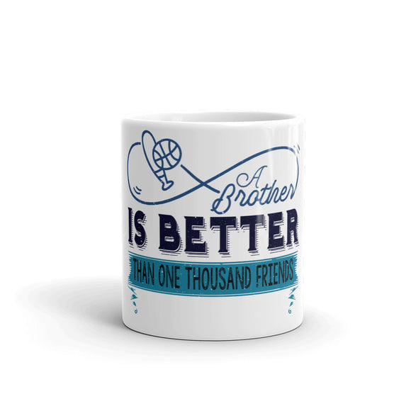 6_15 - A brother is better than one thousand friends - White glossy mug