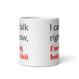 "I can't talk right now, I'm doing hot girl shit" - White glossy mug