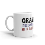 19 - Gratitude is not only the greatest of virtues, but the parent of all the others - White glossy mug