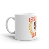 4_185 - Less thinking, more drinking - White glossy mug