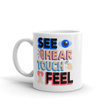 7_123 - See, hear, touch, feel - White glossy mug