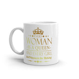 2_144 - Every woman is a queen and every girl is a princess in the making - White glossy mug