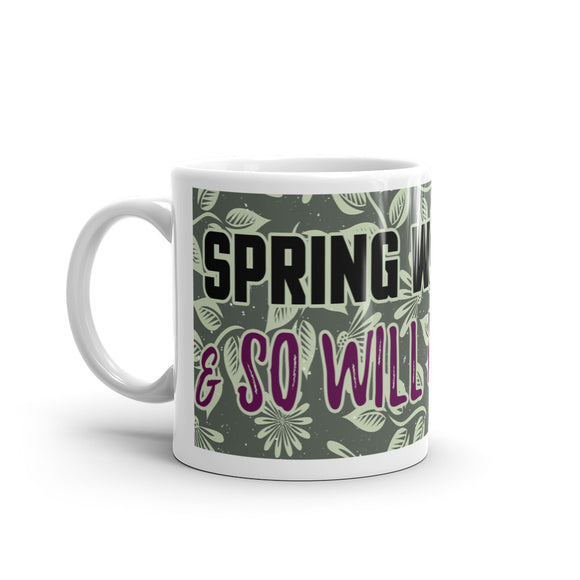 2_88 - Spring will come, and so will happiness - White glossy mug