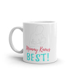 2_30 - Mommy knows best - White glossy mug