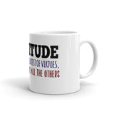 19 - Gratitude is not only the greatest of virtues, but the parent of all the others - White glossy mug