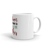 52 - Christmas is the day that holds all time together - White glossy mug