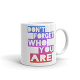 5_157 - Don't forget who you are - White glossy mug