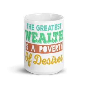 2_98 - The greatest wealth is a poverty of desires - White glossy mug