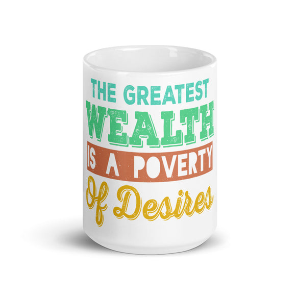2_98 - The greatest wealth is a poverty of desires - White glossy mug