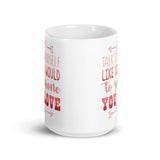 2_231 - Talk to yourself like you would to someone you love - White glossy mug