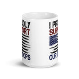 3 - I proudly support our troops - White glossy mug