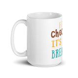 2_208 - If it's not chocolate it's not breakfast - White glossy mug