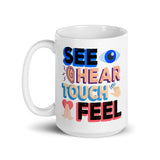 7_123 - See, hear, touch, feel - White glossy mug