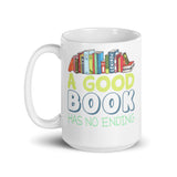 4_181 - A good book has no ending - White glossy mug