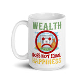 6_187 - Wealth does not equal happiness - White glossy mug