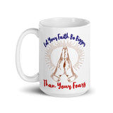 3_250 - Let your faith be bigger than your fears - White glossy mug