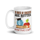 4_55 - The roots of education are bitter, but the fruit is sweet - White glossy mug