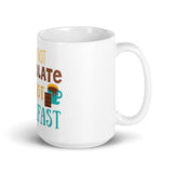 2_208 - If it's not chocolate it's not breakfast - White glossy mug