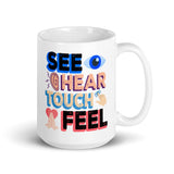 7_123 - See, hear, touch, feel - White glossy mug