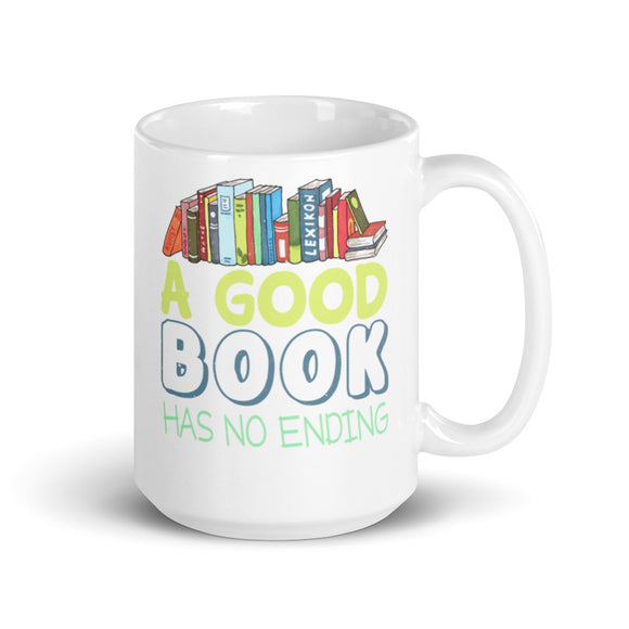 4_181 - A good book has no ending - White glossy mug
