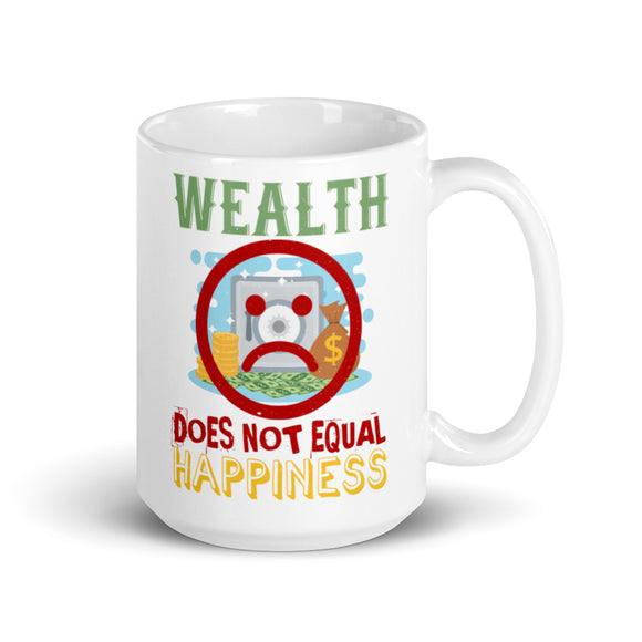 6_187 - Wealth does not equal happiness - White glossy mug
