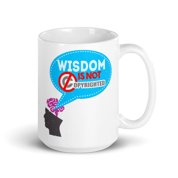 7_22 - Wisdom is not copyrighted - White glossy mug