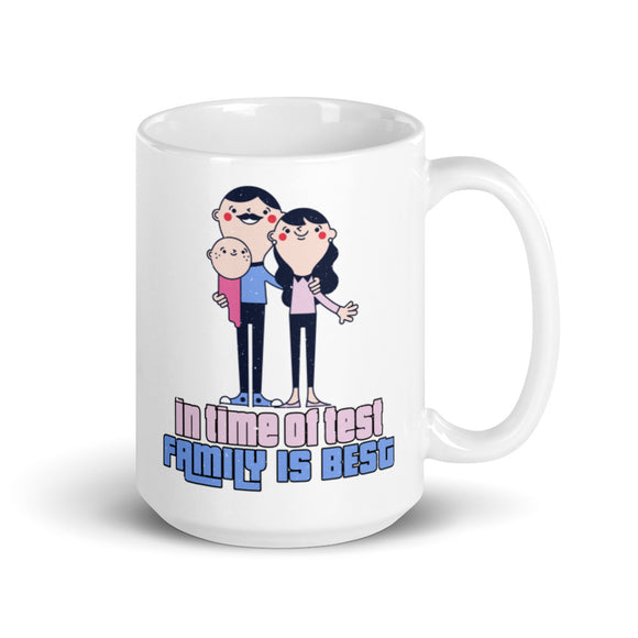 3_142 - In time of test, family is best - White glossy mug