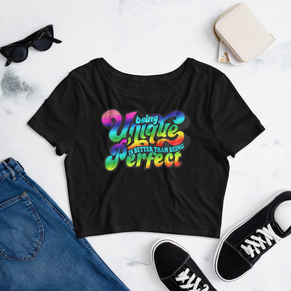 7_193 - Being unique is better than being perfect - Women’s Crop Tee