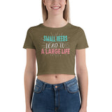 2_101 - Small needs lead to a large life - Women’s Crop Tee