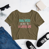 2_101 - Small needs lead to a large life - Women’s Crop Tee