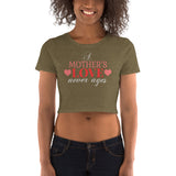 4_50 - A mother's love never ages - Women’s Crop Tee