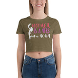 2_33 - Mother is a verb not a noun - Women’s Crop Tee