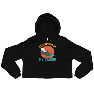 3_10 - Shopping is my cardio - Crop Hoodie