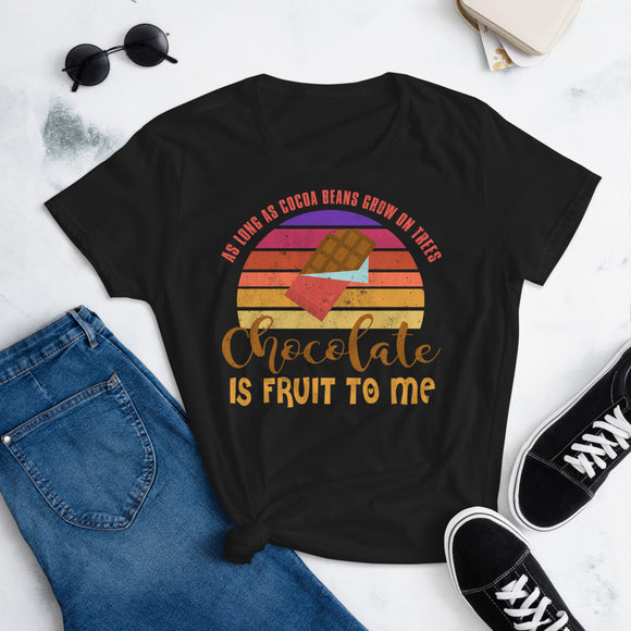 1_174 - As long as cocoa beans grow on trees, chocolate is fruit to me - Women's short sleeve t-shirt