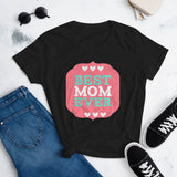 9 - Best mom ever - Women's short sleeve t-shirt