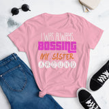 4_188 - I was always bossing my sister around - Women's short sleeve t-shirt