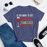 2_119 - If you want to get drunk, get drunk with love - Women's short sleeve t-shirt