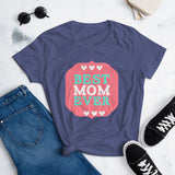 9 - Best mom ever - Women's short sleeve t-shirt