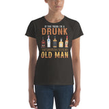 2_120 - If you think I'm a drunk, you shoulda seen my old man - Women's short sleeve t-shirt