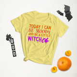 15 - Today I can be moody and be a little witch - Women's short sleeve t-shirt